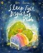 Huw Aaron: Sleep Tight, Disgusting Blob, Buch