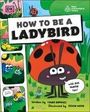 Laura Knowles: How to be a Ladybird (in association with the Royal Entomological Society), Buch