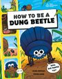 „HOW TO BE A DUNG BEETLE“ steht in großen Buchstaben. Ein Cartoon-Käfer rollt Dung, freudig lächelnd.