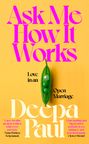 Deepa Paul: Ask Me How It Works, Buch