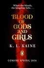 Text: "When she bleeds, the kingdom falls... BLOOD OF GODS AND GIRLS K. L. KAINE. COMING SPRING 2026."

Beschreibung: Diese Illustration hat einen intensiven roten Sprühnebeleffekt vor schwarzem Hintergrund.