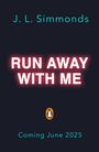 J. L. Simmonds: Run Away With Me, Buch