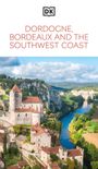 DK Travel: DK Dordogne, Bordeaux and the Southwest Coast, Buch