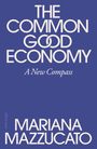 Mariana Mazzucato: The Common Good Economy, Buch