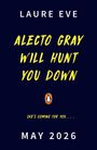 Laura Eve: Alecto Gray Will Hunt You Down, Buch