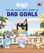 Bluey: Bluey: The Big Blue Guy's Book of Dad Goals, Buch