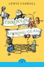 Lewis Carroll: Through the Looking Glass and What Alice Found There, Buch