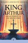 Roger Lancelyn Green: King Arthur and His Knights of the Round Table, Buch