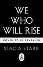 "We Who Will Rise", "Cover to be revealed", "Stacia Stark", ein ovales Logo mit einem Buch und einer Meerjungfrau.