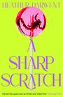 Heather Darwent: A Sharp Scratch, Buch