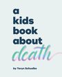 Taryn Schuelke: A Kids Book about Death, Buch