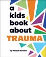 Megan Bartlett: A Kids Book about Trauma, Buch