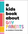 Jonathan West: A Kids Book about Gay Parents, Buch