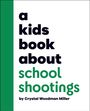 Crystal Woodman Miller: A Kids Book about School Shootings, Buch