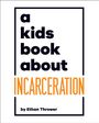 Ethan Thrower: A Kids Book about Incarceration, Buch