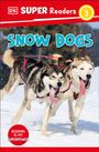 Dk: DK Super Readers Level 2 Snow Dogs, Buch