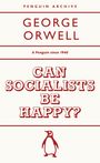 George Orwell: Can Socialists be Happy?, Buch