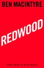 Text: "BEN MACINTYRE", "REDWOOD", "FINAL COVER TO BE REVEALED". Roter Hintergrund, große weiße Schrift.