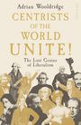 Adrian Wooldridge: Centrists of the World Unite!, Buch