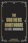 "The Brothers Hawthorne Deluxe Hardback. Jennifer Lynn Barnes." Goldene und silberne Verzierungen umrahmen den Text auf schwarzem Hintergrund.