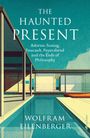 "The Haunted Present: Adorno, Sontag, Foucault, Feyerabend and the Ends of Philosophy" von Wolfram Eilenberger. Illustration.