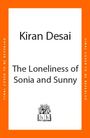 Kiran Desai: The Loneliness of Sonia and Sunny, Buch