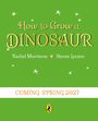 Buchtitel "How to Grow a Dinosaur", Autoren Rachel Morrisroe, Steven Lenton. Erscheint Frühjahr 2027. Grüner Hintergrund, Sterne.