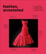 Text: "fashion, annotated", "Your expert guide to 400 of the world’s greatest outfits".  
Roter Ballkleid mit Korsett und Drapierungen.