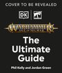 Oben: "COVER TO BE REVEALED". Logos von DK und Warhammer. Titel: "Warhammer Age of Sigmar: The Ultimate Guide". Autoren: Phil Kelly und Jordan Green.
