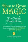 Text: "How to Grow MAGIC: The Pesky Pirate Crew, From the world of the bestselling picture book series by Rachel Morrisroe and Steven Lenton, Coming Spring 2027." Ein Pinguin-Logo unten. Hintergrund in Grün.