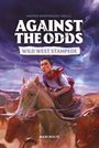 Mari Bolte: Against the Odds Wild West Stampede, Buch