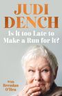 "JUDI DENCH Is it too Late to Make a Run for it? With Brendan O'Hea." Ein Porträt einer älteren Frau mit weißen Haaren.