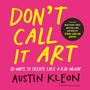 Austin Kleon: Don't Call It Art, Buch