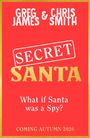 Greg James & Chris Smith. Secret Santa. What if Santa was a Spy? Coming Autumn 2026. Roter Hintergrund mit goldener Umrandung.