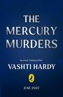Text: "THE MERCURY MURDERS" von Vashti Hardy, Juni 2027. Dunkler Hintergrund, gelbes Logo mit Papageientaucher.