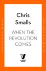 Chris Smalls: When the Revolution Comes, Buch