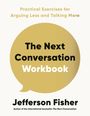 Text: "The Next Conversation Workbook" in gelber Sprechblase. Oben: "Practical Exercises for Arguing Less and Talking More." Unten: "Jefferson Fisher."