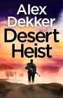 Text: "Alex Dekker Desert Heist." Ein Soldat mit Gewehr steht vor Palmen in einer Wüstenlandschaft bei Sonnenuntergang.