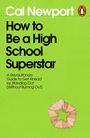 Cal Newport: How to Be a High School Superstar, Buch