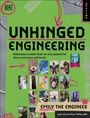 UNHINGED ENGINEERING: Ungewöhnliche Projekte, die keiner wollte (aber jeder lieben wird). Emily the Engineer.