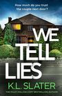 Text: „How much do you trust the couple next door? WE TELL LIES K.L. Slater“ Ein Backsteinhaus mit beleuchtetem Fenster.