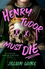 Jillian Laine: Henry Tudor Must Die, Buch