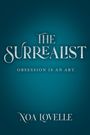 Text: "THE SURREALIST, OBSESSION IS AN ART, NOA LOVELLE." Elegantes Design auf blau-grünem Hintergrund.