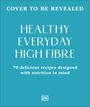 Dk: Healthy Everyday High Fibre, Buch
