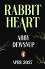 Abby Dewsnup: Rabbit Heart, Buch