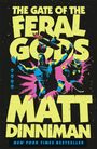 "The Gate of the Feral Gods. MATT DINNIMAN. NEW YORK TIMES BESTSELLER." Mann und Katze in bunter Action-Pose.