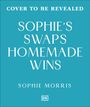 Sophie Morris: Sophie's Swaps Homemade Wins, Buch