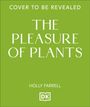 Text: "Cover to be revealed. The Pleasure of Plants. Holly Farrell." Grüner Hintergrund mit DK-Logo unten.