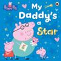 "My Daddy's a Star" in bunter Schrift, mit Peppa Pig und Familie auf blauem Hintergrund mit Herzen und Sternen.