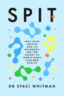 Text: "SPIT. Why your mouth—and its microbes—are the secret to whole-body, lifelong health. Dr Staci Whitman." Bunte Formen.